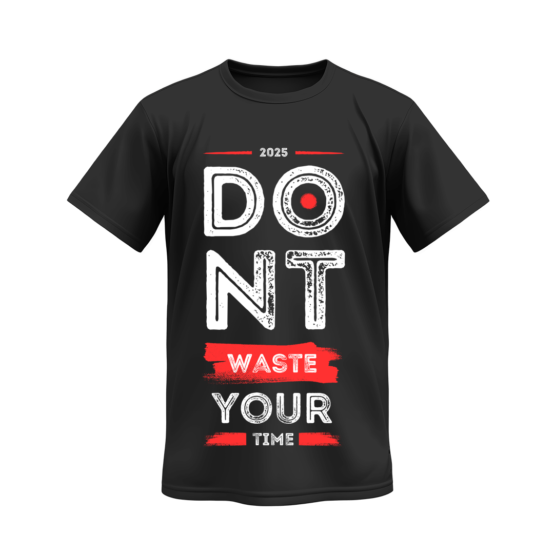 Unisex Dont Waste Your Time T-Shirt