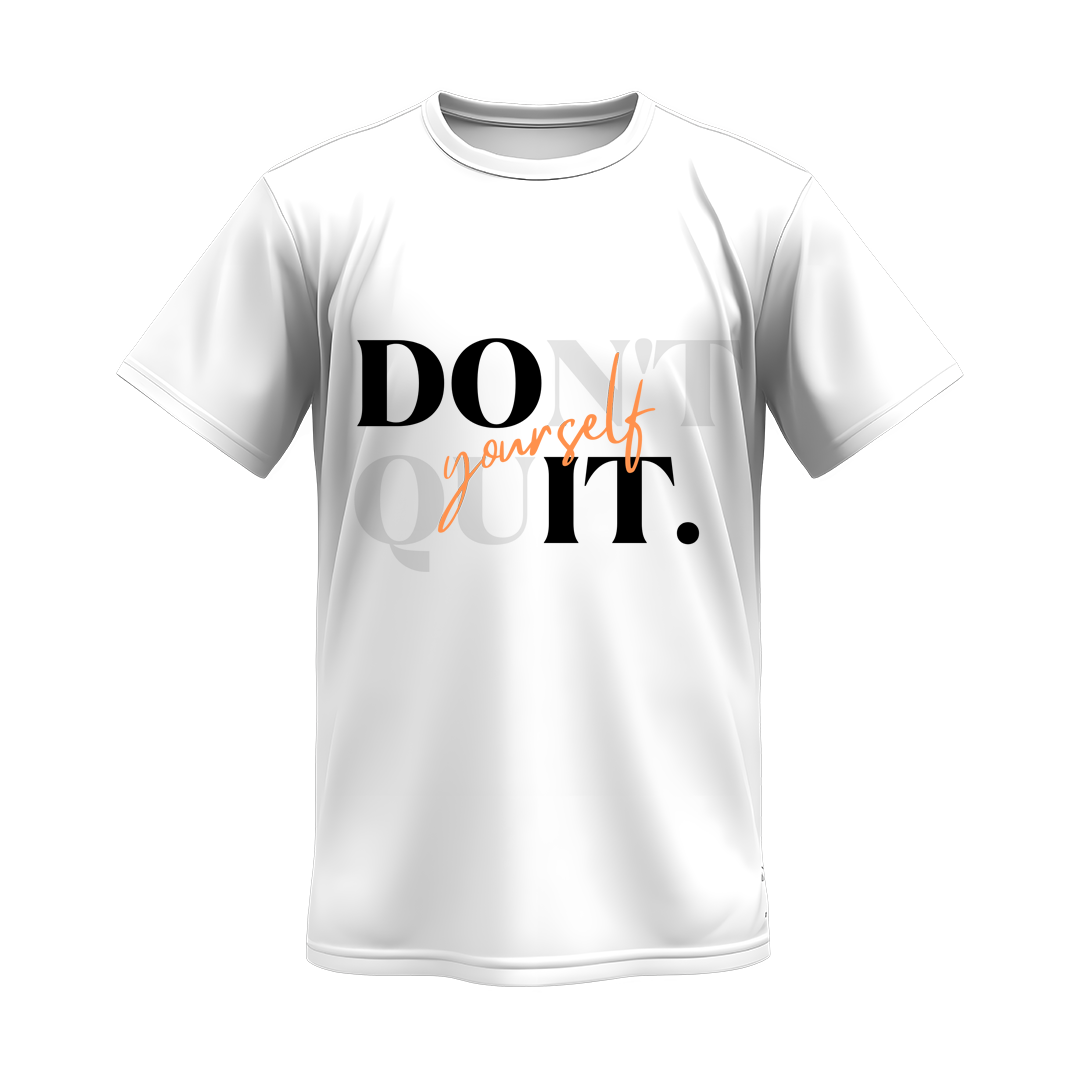 Don't Quit T-Shirt