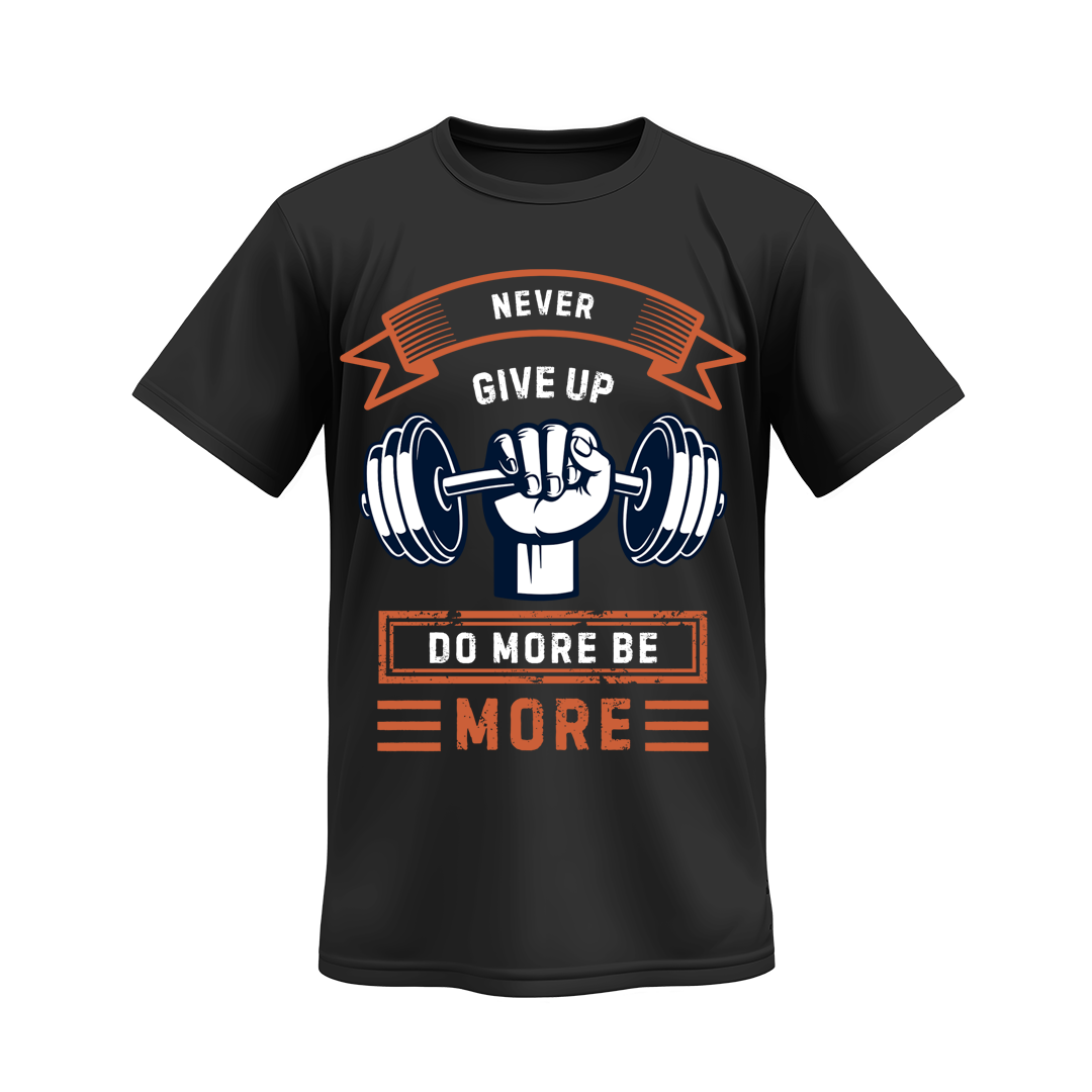 Never Give Up Do More T-Shirt