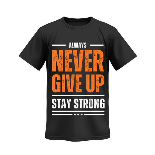Unisex Never Give Stay Strong T-Shirt