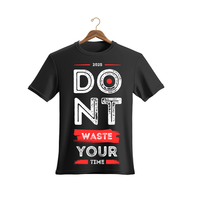 Unisex Dont Waste Your Time T-Shirt