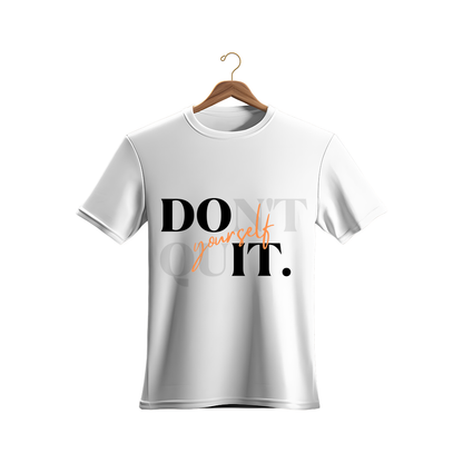 Don't Quit T-Shirt