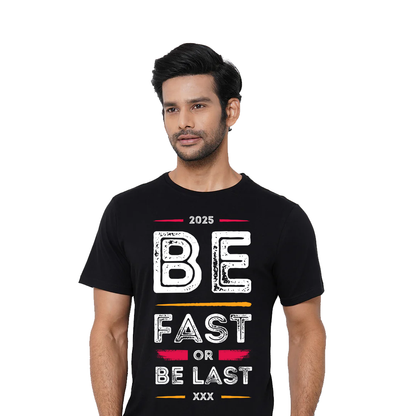 Unisex Be Fast Or Be Last T-Shirt