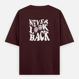 Never Look Back Motivational Graphic Oversized T-Shirt (Back Design)